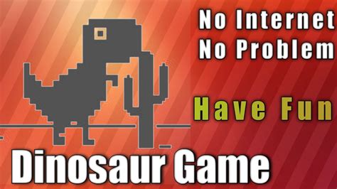 no internet dinosaur game play.